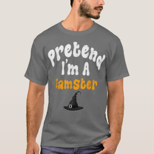 Camiseta Pretend Im A Hamster Costume Halloween Party