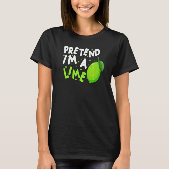 Camiseta Pretend I'm A Lime Easy Halloween Costume (Frente)