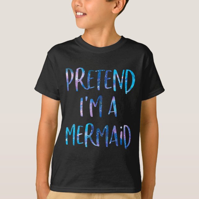 Camiseta Pretend I'm A Mermaid Lazy Funny Mermaid Halloween (Frente)