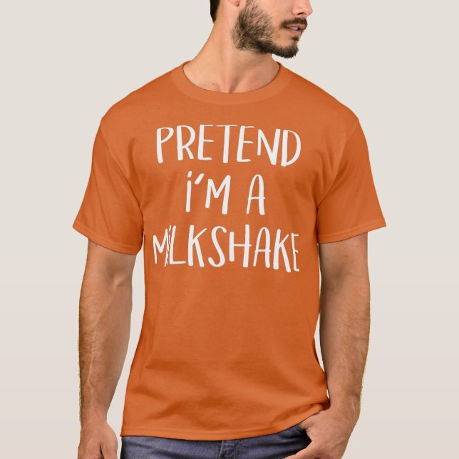 Camiseta Pretend Im A Milkshake Costume Funny Halloween (Frente)