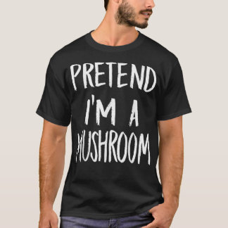 Camiseta Pretend I'm A Mushroom Costume Funny Halloween Par