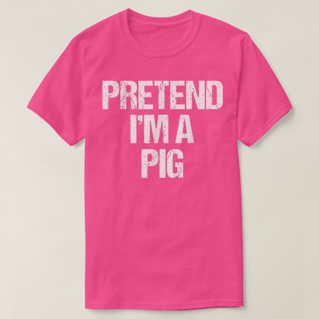Camiseta Pretend I'm a Pig Costume Funny Lazy Halloween  (Frente do Design)