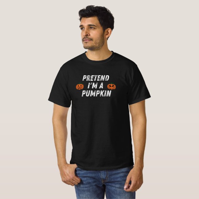 Camiseta Pretend I'm A Pumpkin – Funny Halloween (Frente Completa)