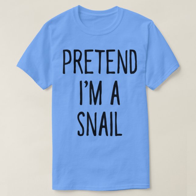 Camiseta Pretend Im a Snail Funny Halloween Costume  (Frente do Design)