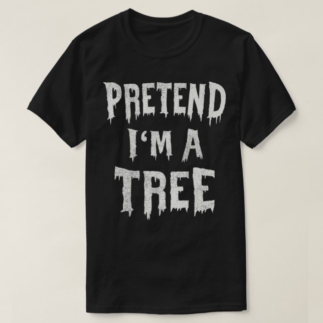 Camiseta Pretend I'm A Tree Halloween Costume Lazy Easy Par (Frente do Design)