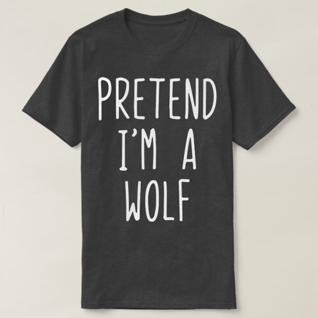 Camiseta Pretend Im A Wolf Costume Halloween Lazy Easy  (Frente do Design)