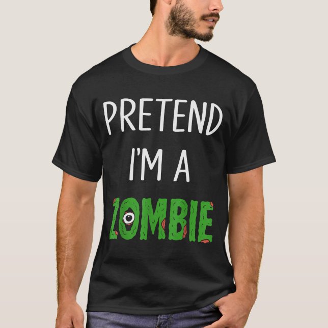 Camiseta Pretend I'm A Zombie Lazy Funny Zombie Halloween C (Frente)