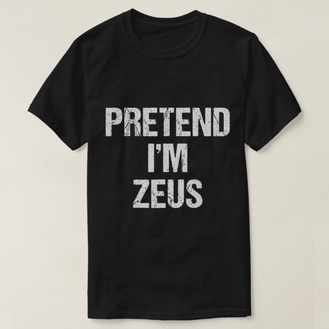 Camiseta Pretend Im Zeus Costume Greek God Halloween Party  (Frente do Design)