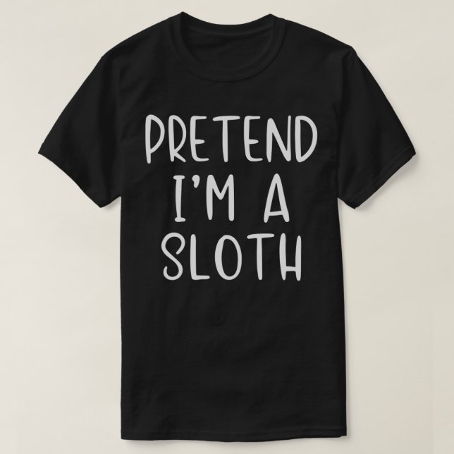 Camiseta Pretend Sloth Costume Halloween Lazy Easy  (Frente do Design)