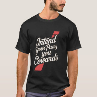 Camiseta Pretendam Seus Jogo de Palavras, Vocês Covardes --