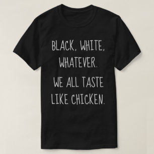 Camiseta Preto Branco Qualquer Coisa - Todos Têm Gosto de F