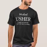 Camiseta PRETO customizável engraçado da festa de casamento<br><div class="desc">O PRETO customizável engraçado da festa de casamento V01 de Usher este t-shirt da festa de casamento tem-lhe uma sensação brincalhão, porque o texto diz: "Eu mostrá-lo-ei ao redor. Então eu di-lo-ei para sentar-se para baixo. "Contudo, você pode naturalmente ser mais formal, e diz que eu sou Usher" ou o...</div>