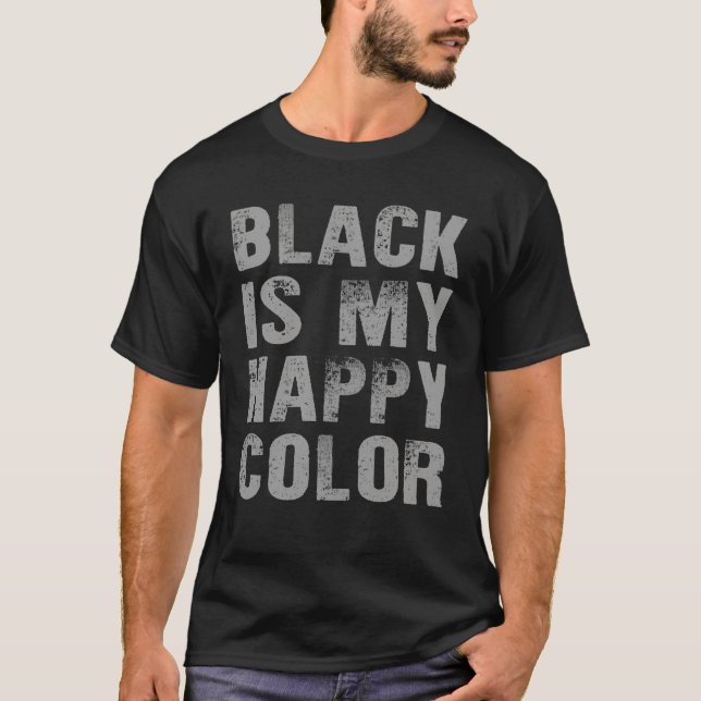 Camiseta Preto É Meu Presente Feliz De Cor Engraçado (Frente)
