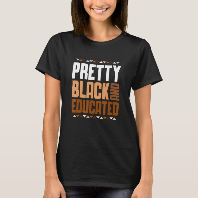 Camiseta Pretty Black And Educated African Women Black Hist (Frente)