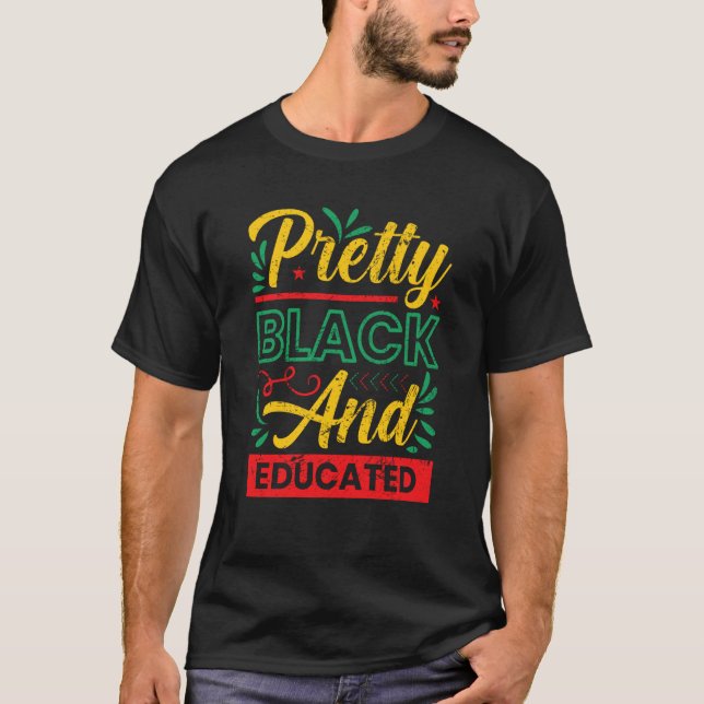Camiseta Pretty Black And Educated Black History African Am (Frente)