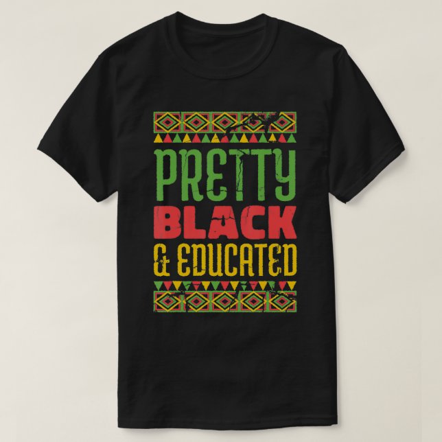 Camiseta Pretty Black and Educated Black Month history Afri (Frente do Design)