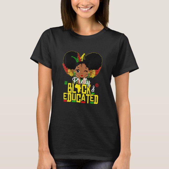 Camiseta Pretty Black and Educated I Am The Strong African  (Frente)