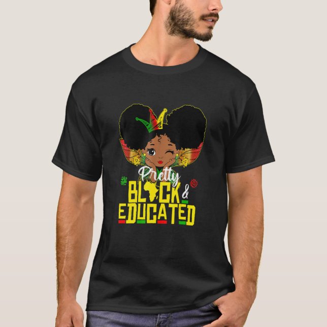 Camiseta Pretty Black and Educated I Am The Strong African  (Frente)