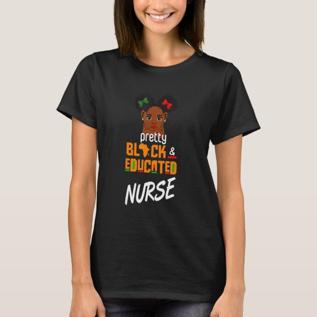 Camiseta Pretty Black and Educated Nurse Black History Mont (Frente)