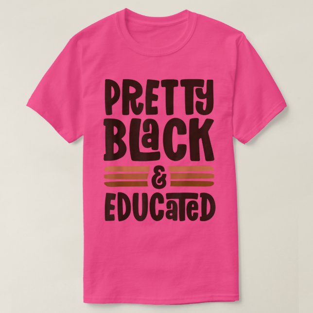 Camiseta Pretty Black and Educated Proud Black History Mela (Frente do Design)