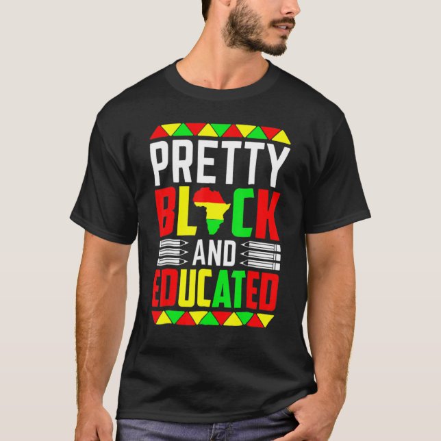 Camiseta Pretty Black Educated I Am Black History Month Wom (Frente)