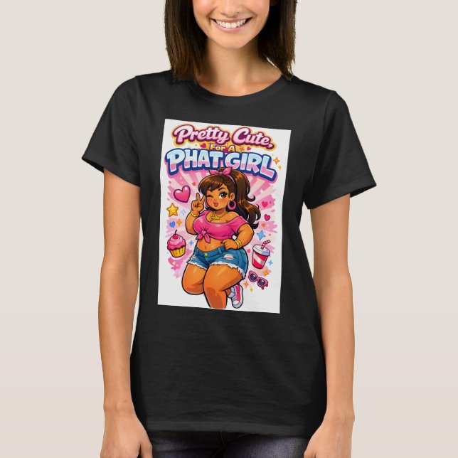 Camiseta Pretty Cute, Phat & Proud (Frente)