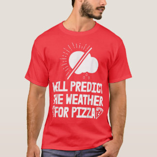 Camiseta Preverá Tempo Para Pizza Previsão Mulheres Mete