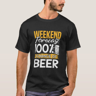 Camiseta Previsão De Fim De Semana 100% De Possibilidade De