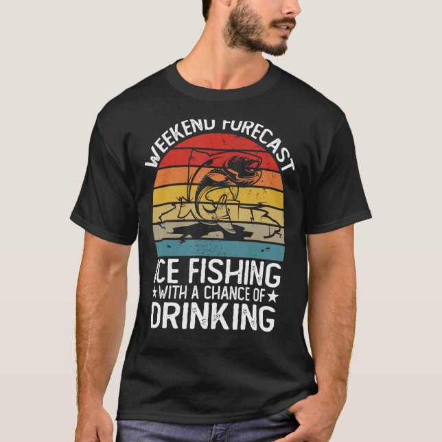 Camiseta Previsão De Fim De Semana Da Pesca De Gelo Com Uma (Frente)