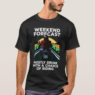 Camiseta Previsão de Fim de Semana de Motociclista Motocicl
