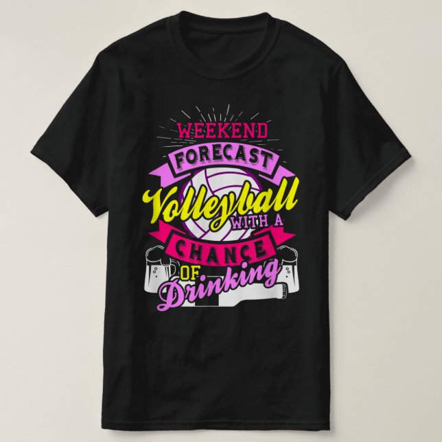 Camiseta Previsão de Fim de Semana de Voleibol com Possibil (Frente do Design)