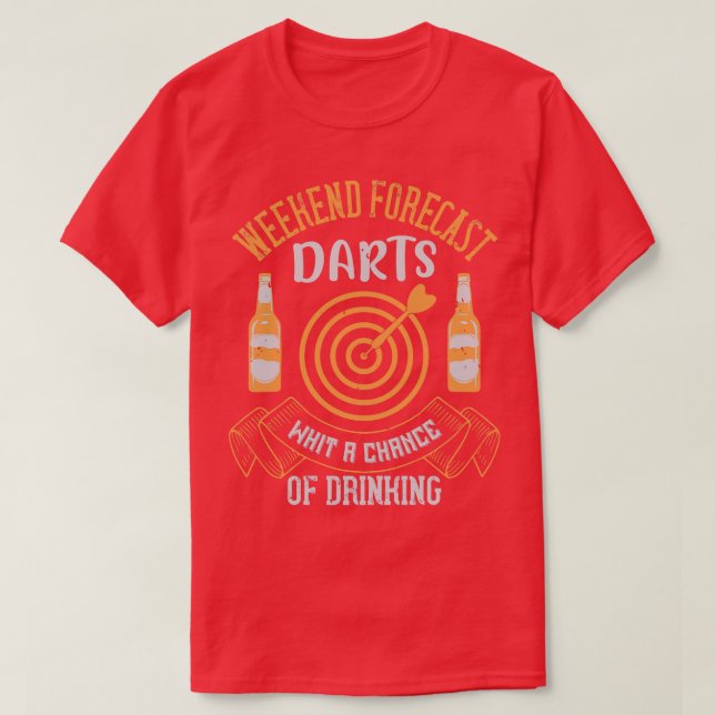 Camiseta Previsão De Fim De Semana Do Darts Com Possibilida (Frente do Design)