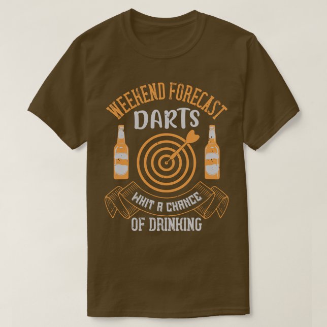 Camiseta Previsão De Fim De Semana Do Darts Com Possibilida (Frente do Design)