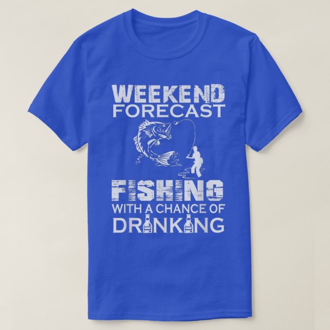 Camiseta Previsão de Fim de Semana Pesca com Possibilidade  (Frente do Design)
