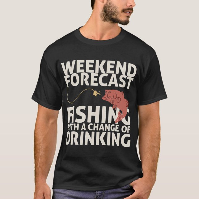 Camiseta Previsão de Fim de Semana Pescaria com uma Mudança (Frente)