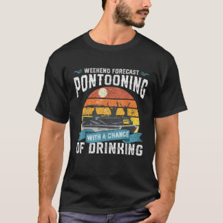 Camiseta Previsão de Fim de Semana Pontooning Bebendo Ponto