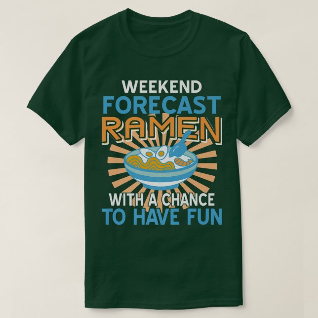 Camiseta Previsão De Fim De Semana Ramen Com Possibilidade  (Frente do Design)