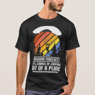 Camiseta Previsão De Fim De Semana Saindo De Um Skydiving A