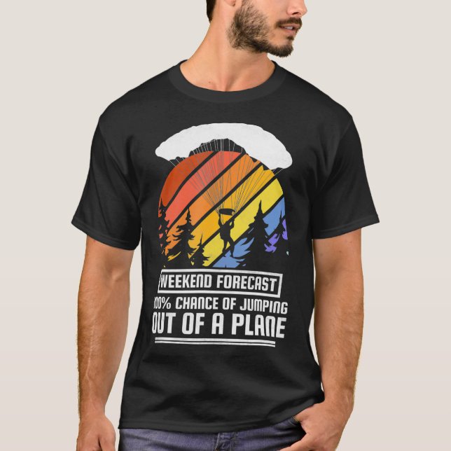 Camiseta Previsão De Fim De Semana Saindo De Um Skydiving A (Frente)
