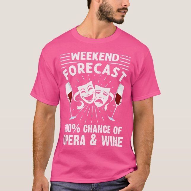 Camiseta Previsão de Fim de Semana Vinho da Ópera, Lover Ca (Frente)