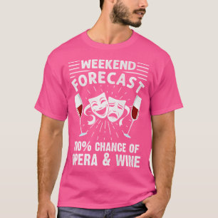Camiseta Previsão de Fim de Semana Vinho da Ópera, Lover Ca