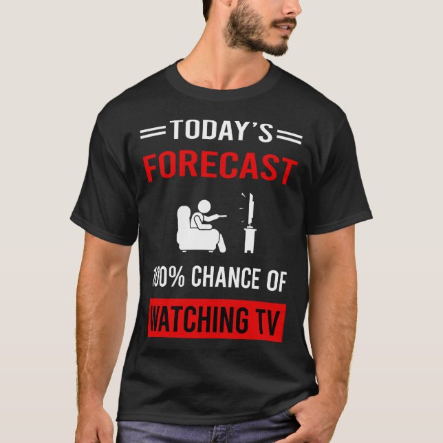 Camiseta Previsão de hoje assistindo TV (Frente)