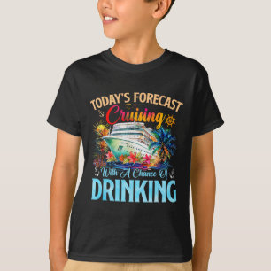 Camiseta Previsão de Hoje Cruising Com Chance de Beber