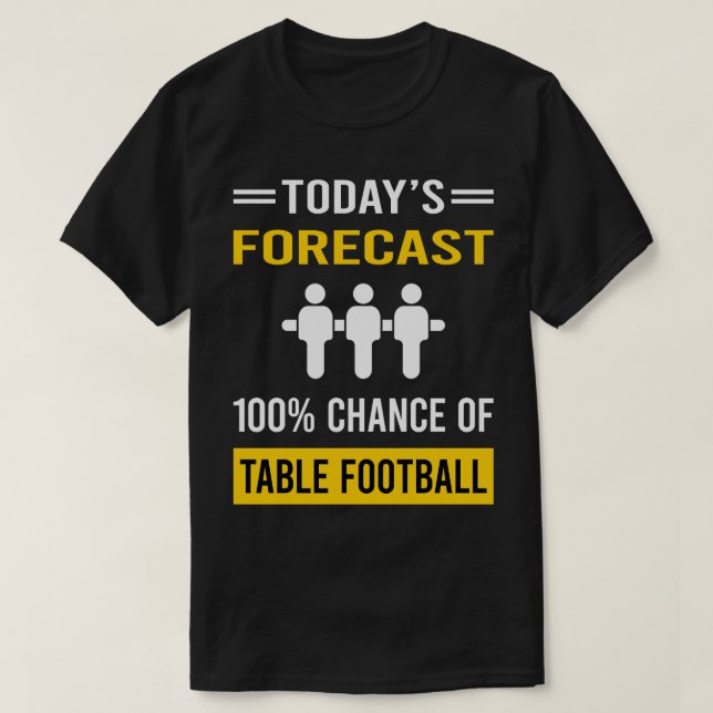 Camiseta Previsão de hoje do futebol de Mesa (Frente do Design)
