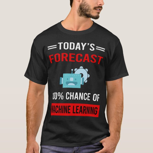 Camiseta Previsão de hoje do Machine Learning (Frente)