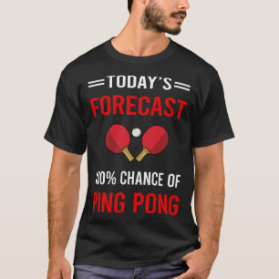 Camiseta Previsão de Hoje Mesa de Tênis de Mesa Ping Pong