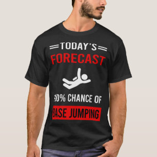 Camiseta Previsão de Hoje para Salto de Base