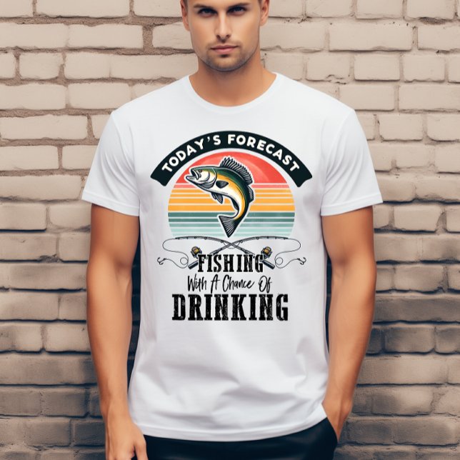 Camiseta Previsão de hoje: pesca com chance de beber (Criador carregado)