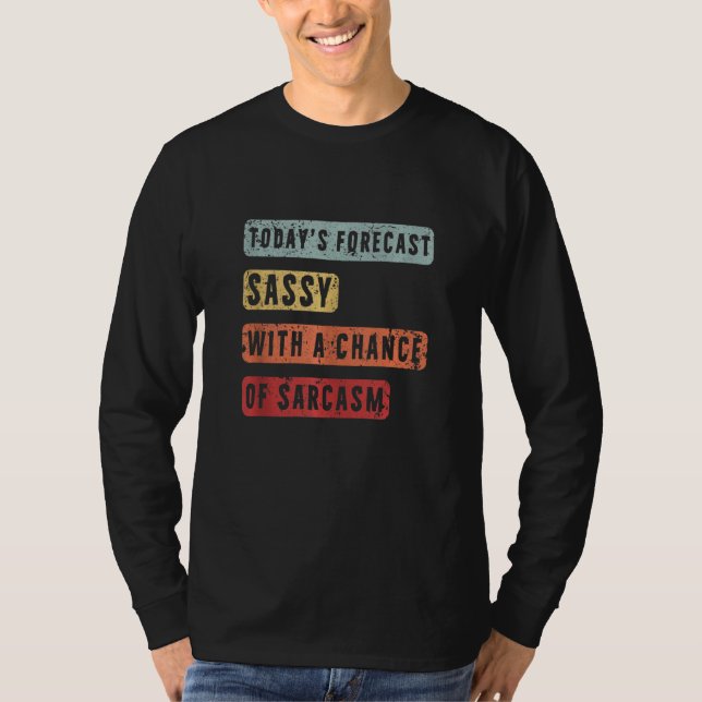 Camiseta Previsão De Hoje Sassy Com Possibilidade De Financ (Frente)