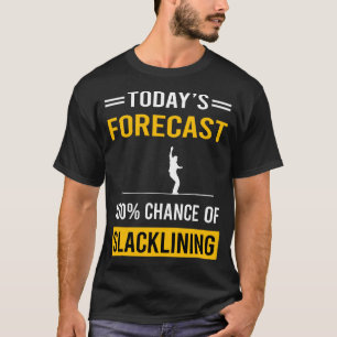 Camiseta Previsão de Hoje Slacklining Slackline Slackliner